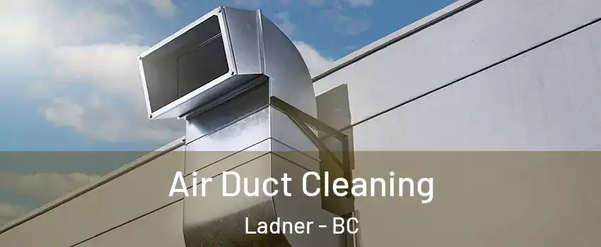  Air Duct Cleaning Ladner - BC