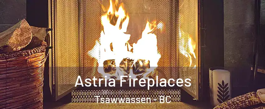  Astria Fireplaces Tsawwassen - BC