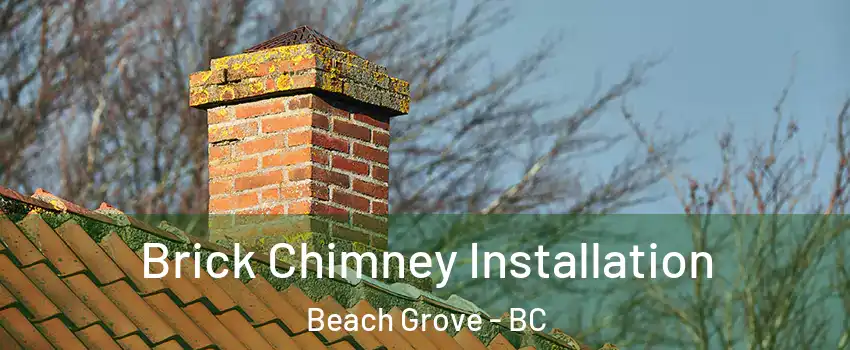  Brick Chimney Installation Beach Grove - BC
