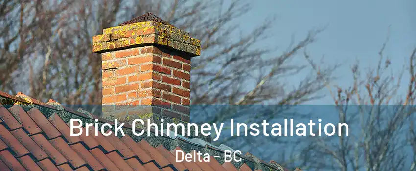  Brick Chimney Installation Delta - BC