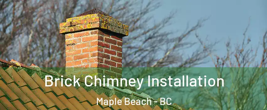  Brick Chimney Installation Maple Beach - BC