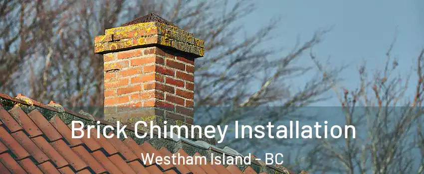  Brick Chimney Installation Westham Island - BC