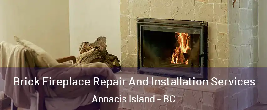  Brick Fireplace Repair And Installation Services Annacis Island - BC