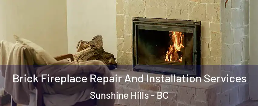  Brick Fireplace Repair And Installation Services Sunshine Hills - BC