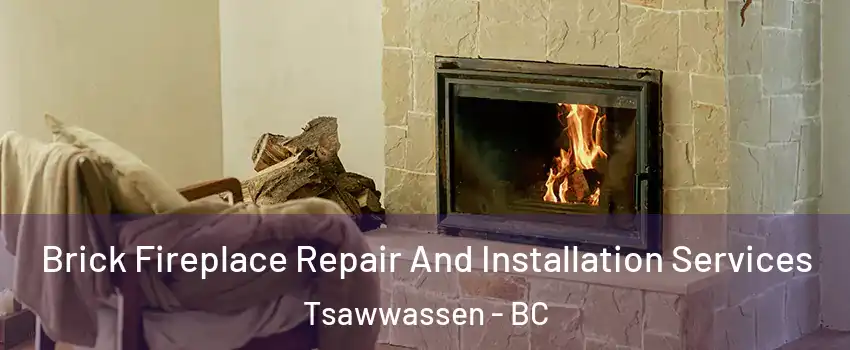  Brick Fireplace Repair And Installation Services Tsawwassen - BC