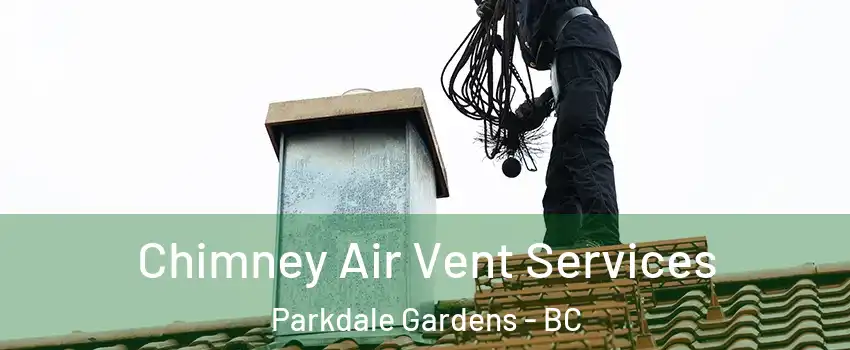  Chimney Air Vent Services Parkdale Gardens - BC