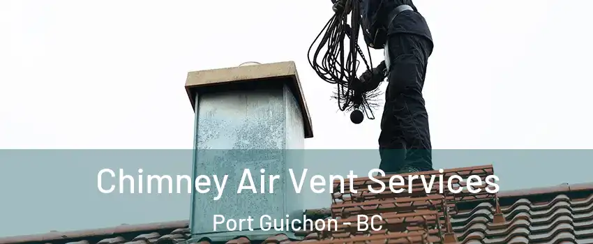  Chimney Air Vent Services Port Guichon - BC