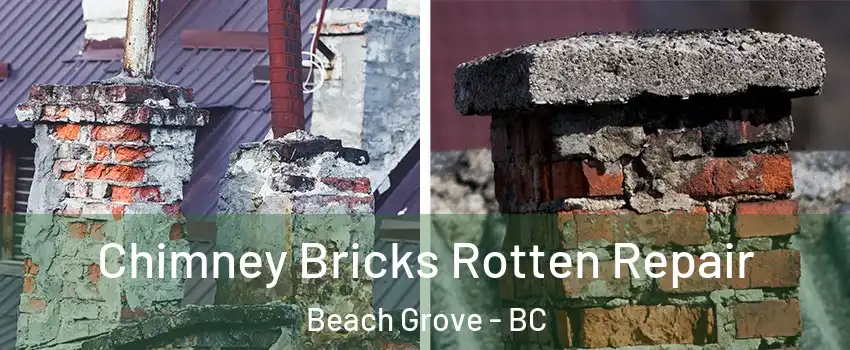  Chimney Bricks Rotten Repair Beach Grove - BC