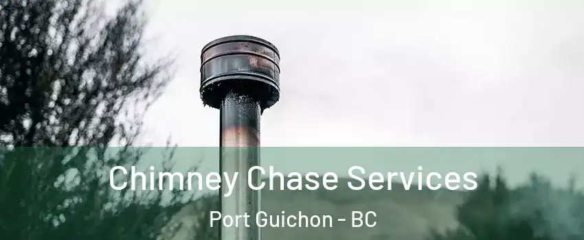  Chimney Chase Services Port Guichon - BC