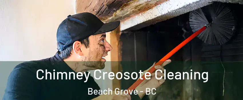  Chimney Creosote Cleaning Beach Grove - BC