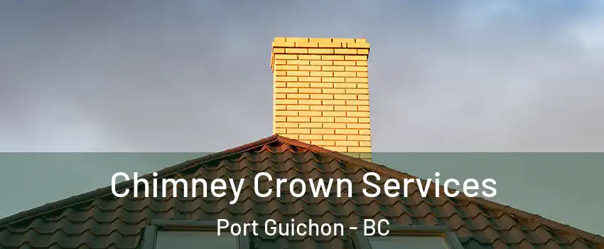 Chimney Crown Services Port Guichon - BC