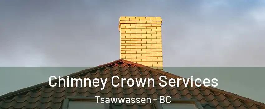 Chimney Crown Services Tsawwassen - BC
