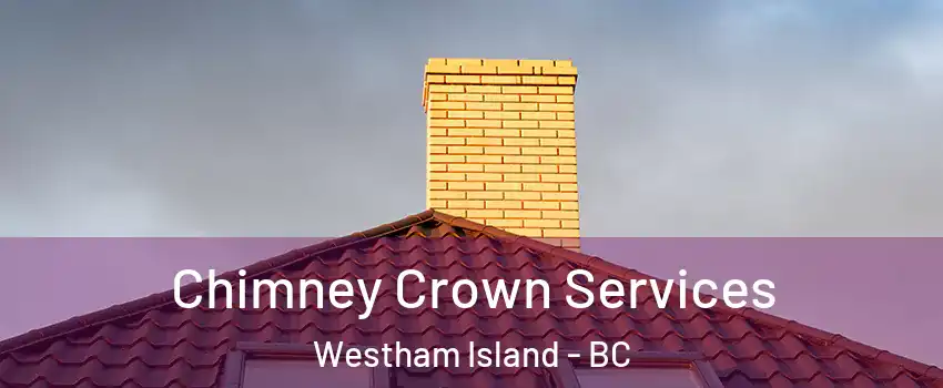 Chimney Crown Services Westham Island - BC