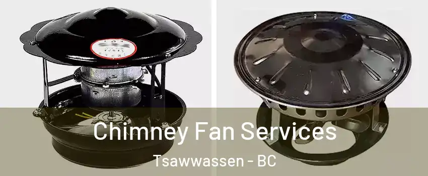  Chimney Fan Services Tsawwassen - BC