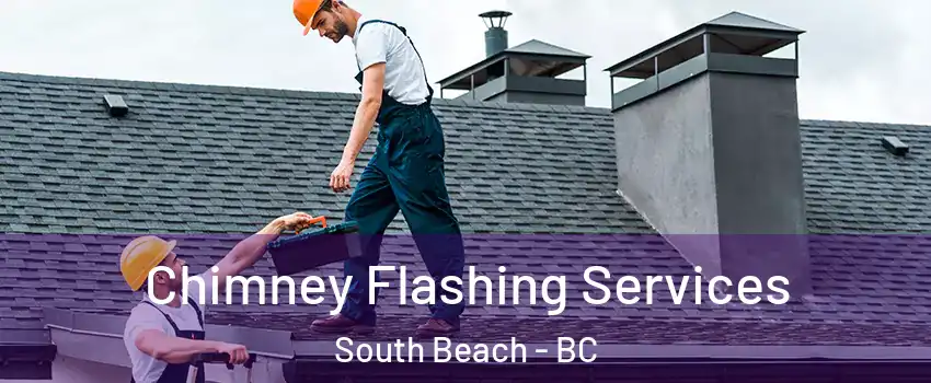 Chimney Flashing Services South Beach - BC