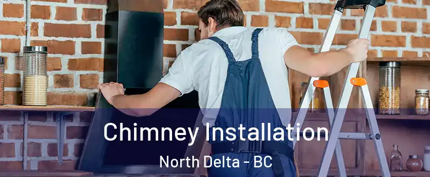  Chimney Installation North Delta - BC