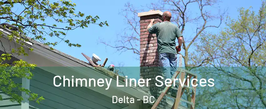  Chimney Liner Services Delta - BC