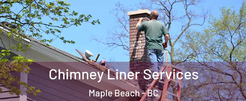  Chimney Liner Services Maple Beach - BC