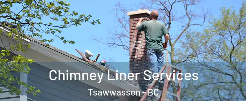  Chimney Liner Services Tsawwassen - BC