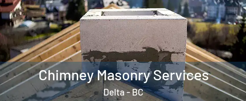  Chimney Masonry Services Delta - BC