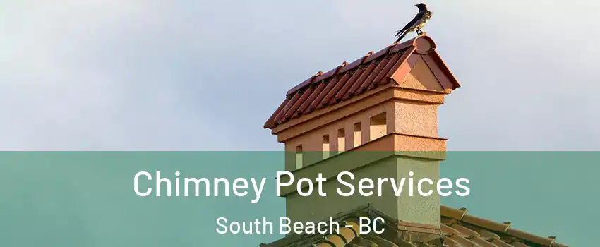  Chimney Pot Services South Beach - BC