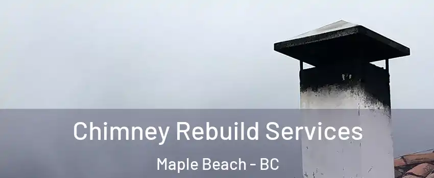  Chimney Rebuild Services Maple Beach - BC