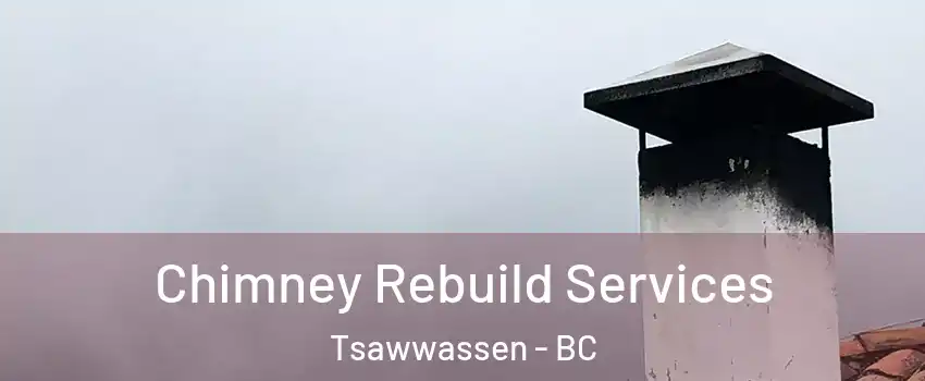  Chimney Rebuild Services Tsawwassen - BC