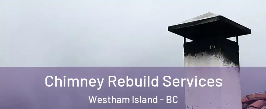 Chimney Rebuild Services Westham Island - BC