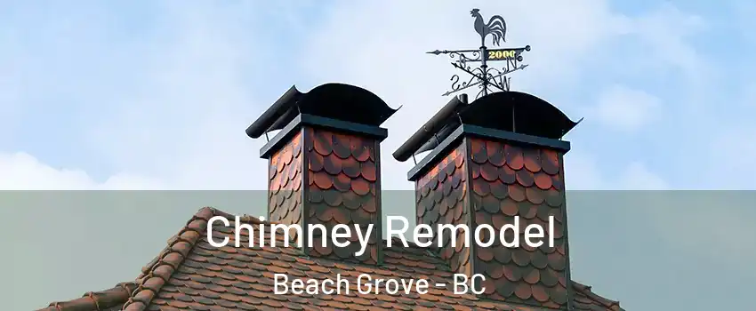  Chimney Remodel Beach Grove - BC
