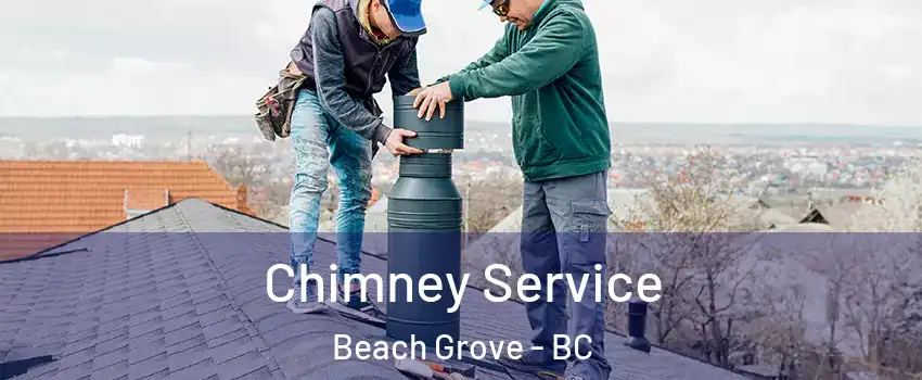  Chimney Service Beach Grove - BC