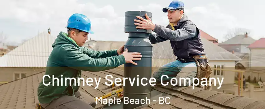  Chimney Service Company Maple Beach - BC