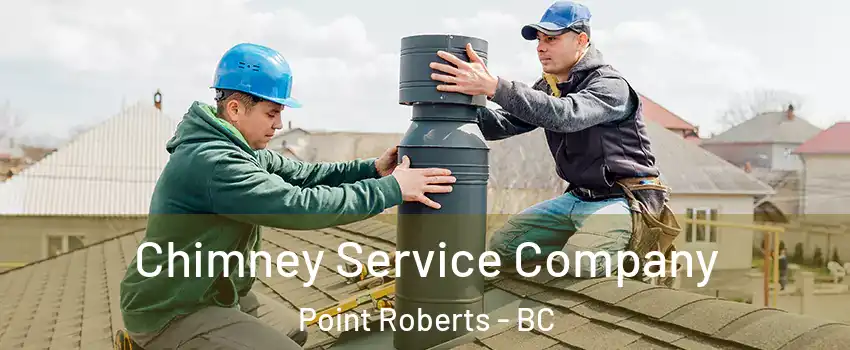  Chimney Service Company Point Roberts - BC