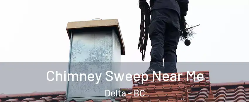  Chimney Sweep Near Me Delta - BC