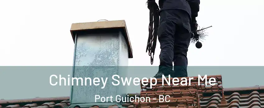 Chimney Sweep Near Me Port Guichon - BC