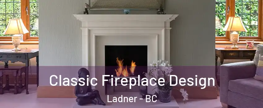  Classic Fireplace Design Ladner - BC