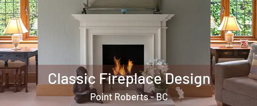  Classic Fireplace Design Point Roberts - BC