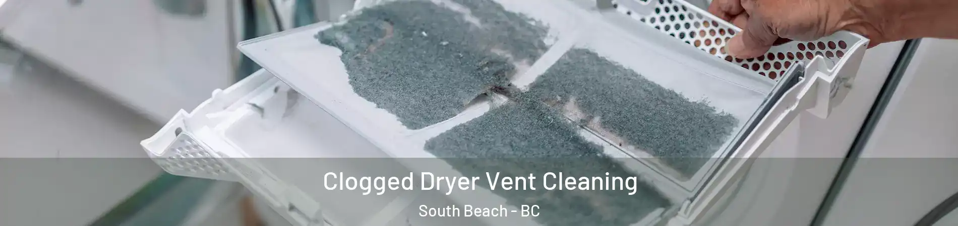  Clogged Dryer Vent Cleaning South Beach - BC