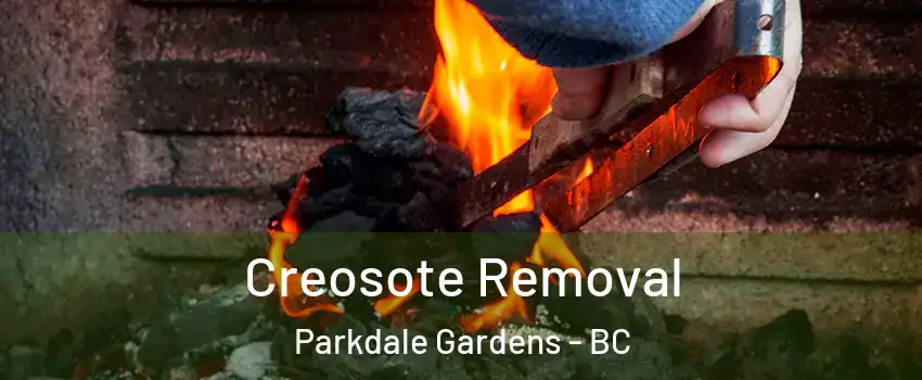  Creosote Removal Parkdale Gardens - BC