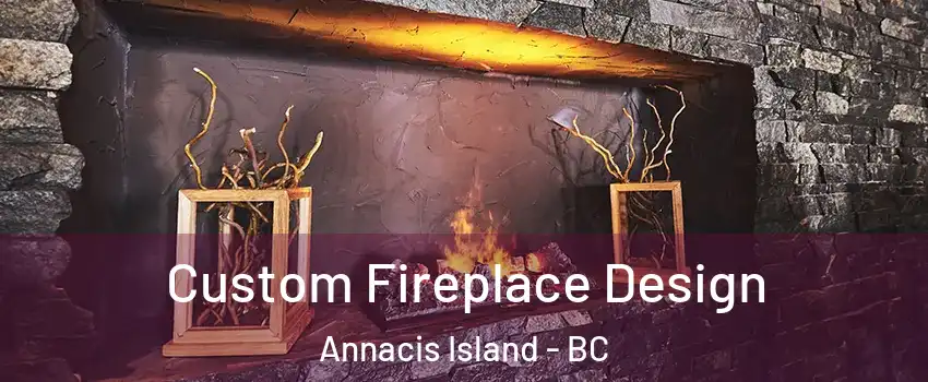 Custom Fireplace Design Annacis Island - BC