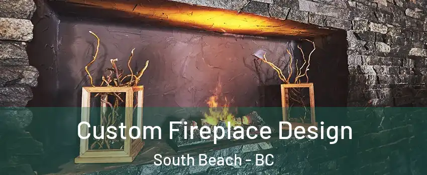  Custom Fireplace Design South Beach - BC