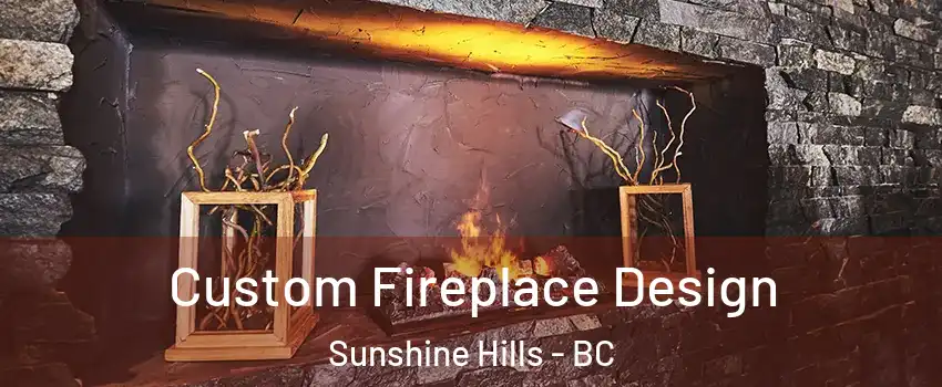  Custom Fireplace Design Sunshine Hills - BC
