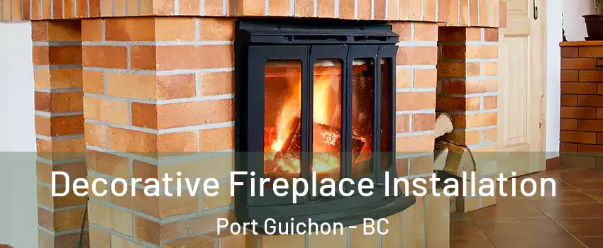  Decorative Fireplace Installation Port Guichon - BC