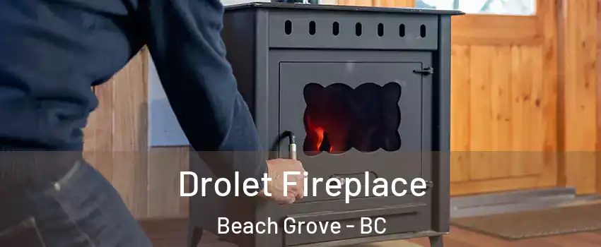  Drolet Fireplace Beach Grove - BC