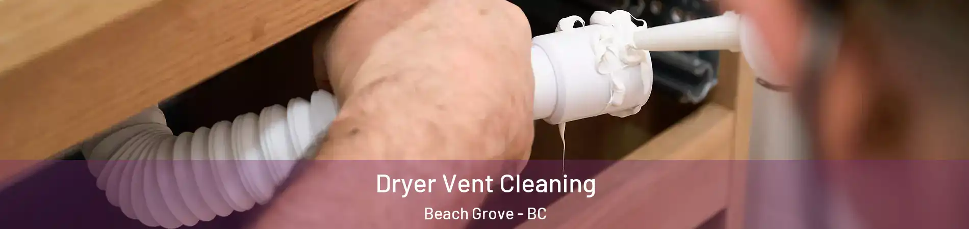  Dryer Vent Cleaning Beach Grove - BC