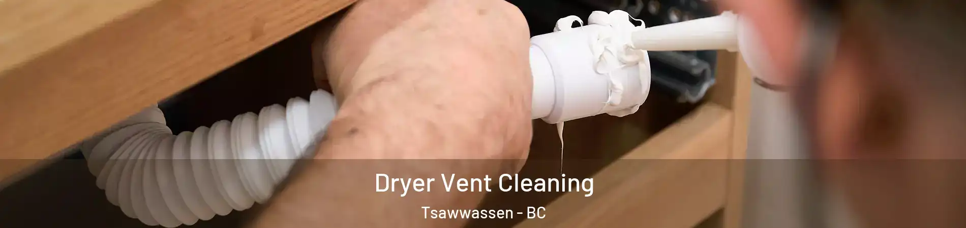  Dryer Vent Cleaning Tsawwassen - BC