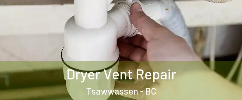  Dryer Vent Repair Tsawwassen - BC