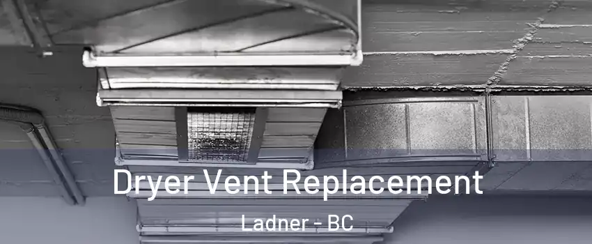  Dryer Vent Replacement Ladner - BC