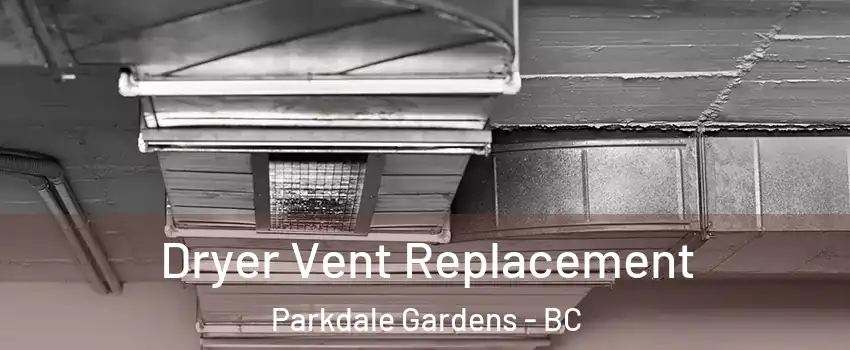  Dryer Vent Replacement Parkdale Gardens - BC