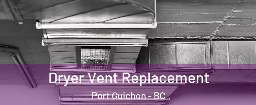  Dryer Vent Replacement Port Guichon - BC
