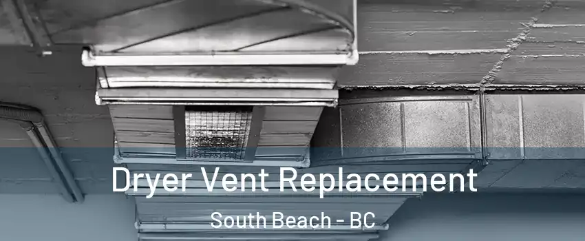  Dryer Vent Replacement South Beach - BC